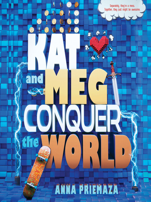 Title details for Kat and Meg Conquer the World by Anna Priemaza - Available